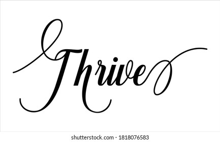 Thrive Script Calligraphy Black text Cursive Typography words and phrase isolated on the White background 