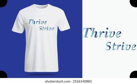 Thrive Strive T Shirt Creative Design with Special Quote , Adobe Illustrator Artwork