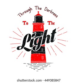 Through the darkness to the light lettering on Lighthouse vector illustration Motivational quote