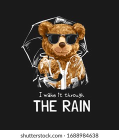 through the rain slogan with bear toy in sunglasses and rain coat illustration