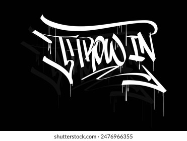 THROW IN graffiti tag style design