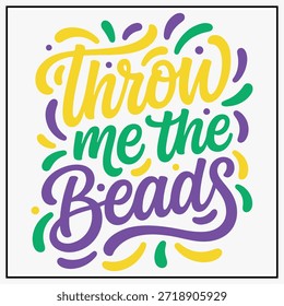 Throw Me The Beads Diseño divertido de la camiseta de la celebración de Mardi Gras 