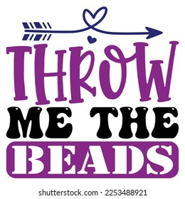 Throw Me the Beads SVG  T shirt design Vector File