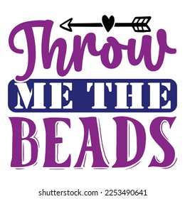 Throw Me the Beads SVG  T shirt design Vector File