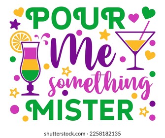 Throw me somethig mister. Mardi Gras design with cocktails and confetti. Shirt design