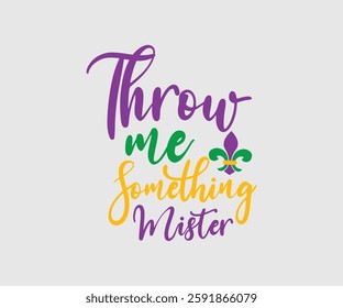 Throw Me Something Mister, Mardi Gras Design Idea, Retro Mardi Gras T-shirt - Fat Tuesday Carnival t shirt design