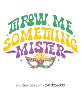 THROW ME SOMETHING MISTER-MARDI GRAS T-SHIRT DESIGN
