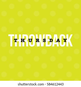 'Throwback Thursday' typography concept for bloggers and social media. Polka dots design. 