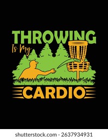 Throwing Is My Cardio Disc Golf Graphic Design Illustration with Playful Typography and Action Elements for Sportswear, Motivational Posters, and Fan Decor