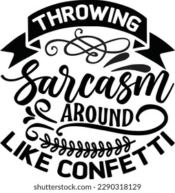 lanzar sarcasmo como confetti Svg Design Lover