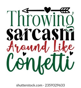 Throwing Sarcasm Around Like Confetti, Sarcastic SVG Design Vector file