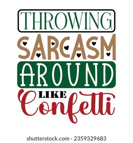 Throwing Sarcasm Around Like Confetti, Sarcastic SVG Design Vector file