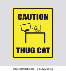 A thug cat sign on this area , you should be careful