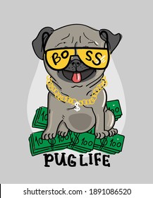 Thug life slogan changed onto pug life slogan funny concept dog cartoon drawing design for clothings, fashion graphics, t shirts, prints, posters and stickers