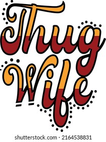 Thug Wife T-Shirt Design - Wifey Slogan Wife Gangster T Shirt Design