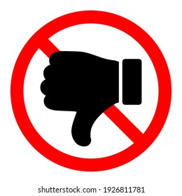 Thumb down is forbidden. Thumb down with ban icon. Dislike icon. Stop or ban red round sign with reject icon. Vector illustration.