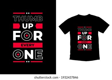 Thumb up for everyone modern inspirational quotes t shirt design for fashion apparel printing. Suitable for totebags, stickers, mug, hat, and merchandise