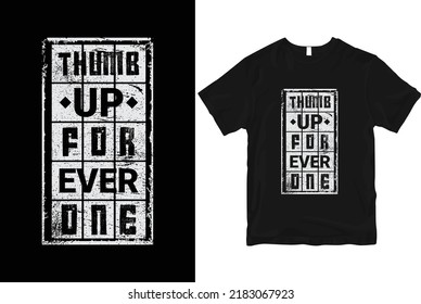 Thumb up for everyone stylish and  perfect typography t shirt Design