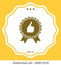 Thumb Up Gesture - label with ribbons. Thumb up icon - the highest score, the best choice, the highest rating
