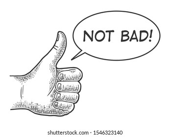 Thumb up Not bad hand gesture sketch engraving vector illustration. Recommend. Scratch board imitation. Black and white hand drawn image.