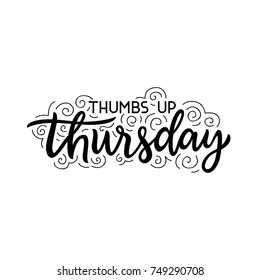 Thumbs up Thursday. Days of the Week. Hand drawn lettering for Thursday. Modern calligraphy sign. Cute template for a planner / journal / calendar. Typographic vector illustration.