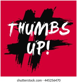 Thumbs Up! (Brush Lettering Vector Illustration Design Template) 