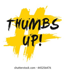 Thumbs Up! (Brush Lettering Vector Illustration Design Template) 