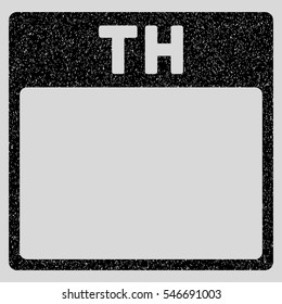 Thursday Calendar Page grainy textured icon for overlay watermark stamps. Flat symbol with dust texture. Dotted vector black ink rubber seal stamp with grunge design on a light gray background.
