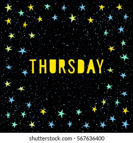 Thursday card template. Handmade childish angular applique star and thursday quote letters isolated on black for design card, invitation, wallpaper, album, scrapbook, t-shirt, scrapbook, calendar etc.