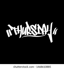 Thursday. Day of the week. Graffiti font letters on black background.