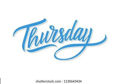 Thursday, day of the week, hand drawn lettering. Calligraphic element for your design. Vector illustration.