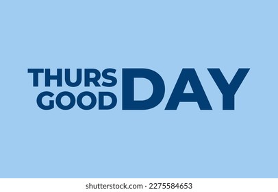 thursday good day simple clean typography