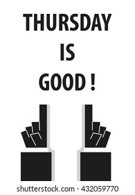 THURSDAY IS GOOD typography vector illustration