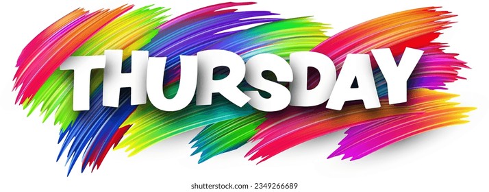 Thursday paper word sign with colorful spectrum paint brush strokes over white. Vector illustration.