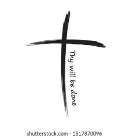 "Thy will be done" cross design. Christian faith, typography for print or use as poster, card, flyer or T shirt