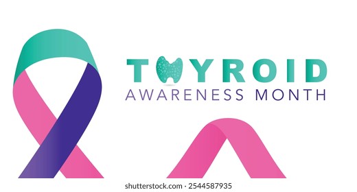 Thyroid awareness month concept. Banner with pink, teal and purple ribbon awareness and text. Vector illustration.