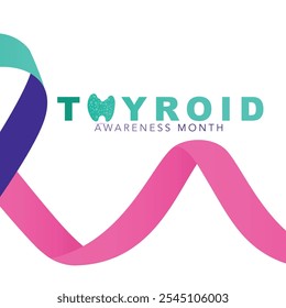 Thyroid awareness month concept. Banner with pink, teal and purple ribbon awareness and text. Vector illustration.
