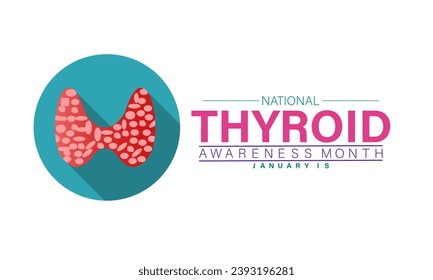 Thyroid awareness month is every year in  January. Banner, Holiday, poster, card and background design Template.