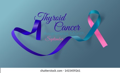Thyroid Cancer Awareness Calligraphy Poster Design. Realistic Teal and Pink and Blue Ribbon. September is Cancer Awareness Month. Vector Illustration