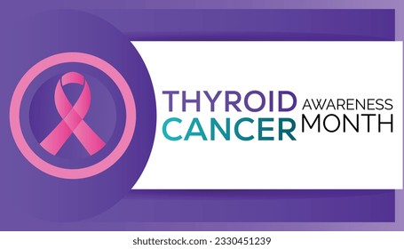 Thyroid Cancer awareness month is observed every year in September .Healthcare and World cancer day concept. Medical Banner