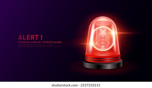 Thyroid gland organ human inside red siren light. Danger signs of thyroid disease. Warning flasher alert emergency. Medical distress signal. Vector EPS10.