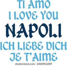 Ti amo, I love you, Ich liebe dich, Je t'aime Napoli 