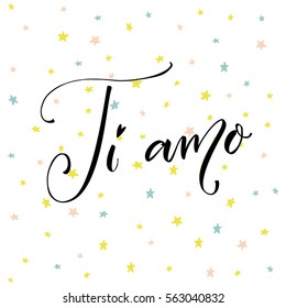 Ti amo. I love you in Italian language. Modern calligraphy on vector hand drawn stars background.