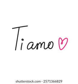 Ti amo. Simple handwritten phrase "I love you" in Italian language. Lettering. Minimalist calligraphy.