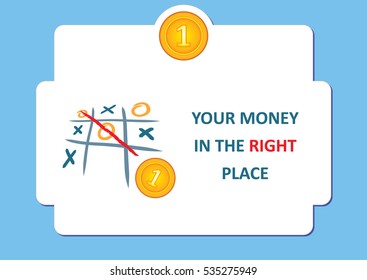 Tic Tac Toe Game and Coins. Money in the right place. Presentation template. Vector illustration.