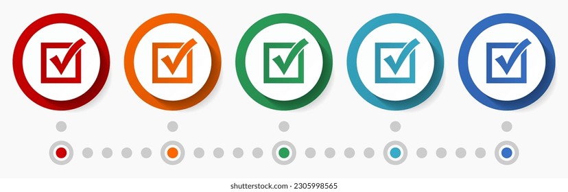 Tick, check concept vector icon set, infographic template, flat design circle colorful web buttons in 5 color options