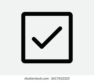 Tick Checkmark Correct Square Sign Verified Outline Symbol Right Choice Vote Select Selection Yes Affirmation Confirm Black White Vector Icon