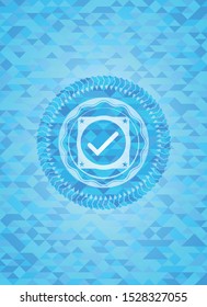 tick icon inside realistic sky blue emblem. Mosaic background