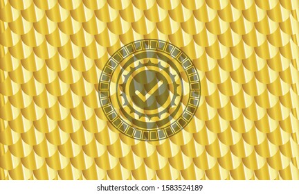 tick icon inside shiny golden badge. Scales pattern. Vector Illustration. Detailed.