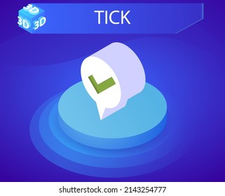 Tick isometric design icon. Vector web illustration. 3d colorful concept